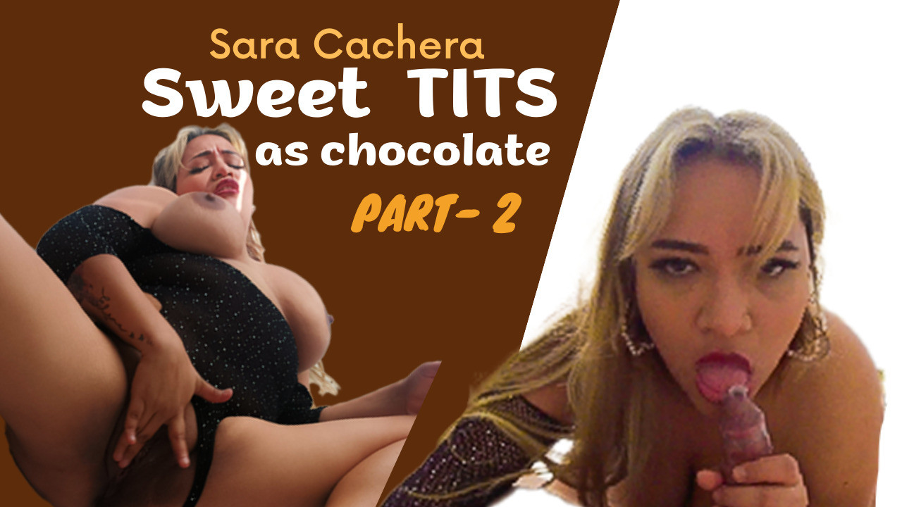 Sweet as Chocolate Venezuelan TITS - Part 2: Sara Cachera Slideshow