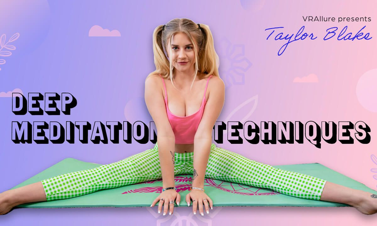 Taylor Blake : Deep Meditation Techniques; Teen Blonde in Yoga Pants Solo VR Porn Slideshow