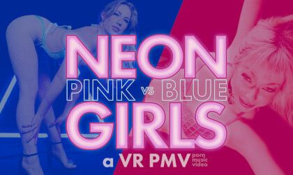 NEON GIRLS - PINK VS BLUE - a VR PMV; Big Tits Blonde Hardcore VR Porn Mashup and Porn Music Video Slideshow