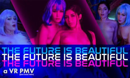 THE FUTURE IS BEAUTIFUL - a VR PMV; MFF Threesome Evelyn Claire and Keira Croft SciFi Parody Porn Slideshow