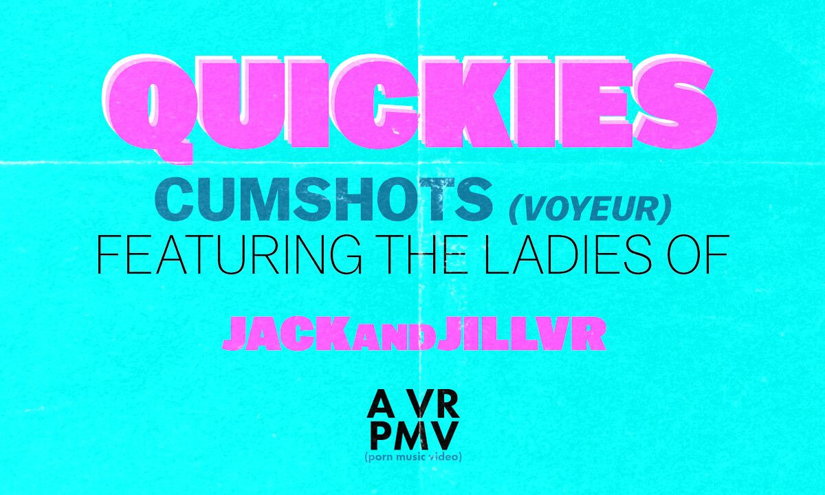 Quickies - Cumshots (Voyeur) - A VR PMV Slideshow