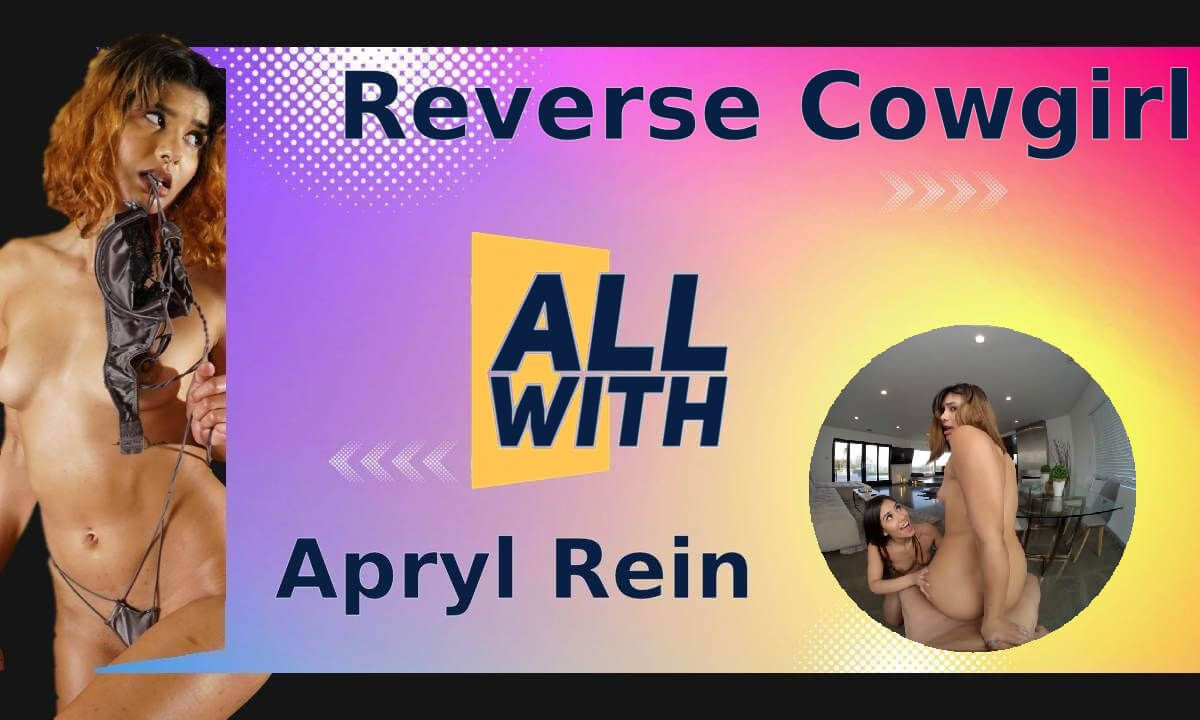 All Reverse Cowgirl With Apryl Rein Slideshow