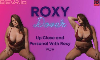 Up Close and Personal with Roxy Dover Slideshow