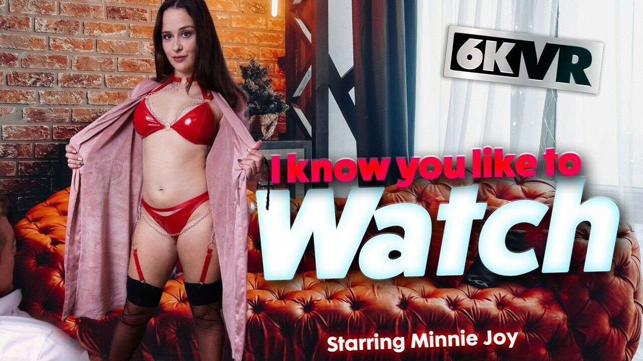 I Know You Like to Watch: Minni Joy Slideshow